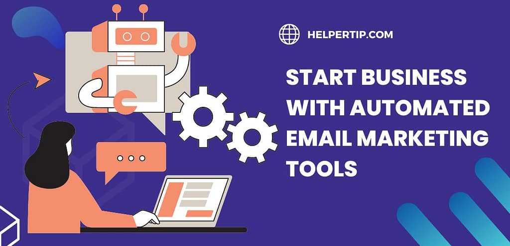 START BUSINESS WITH AUTOMATED Email Marketing Tools