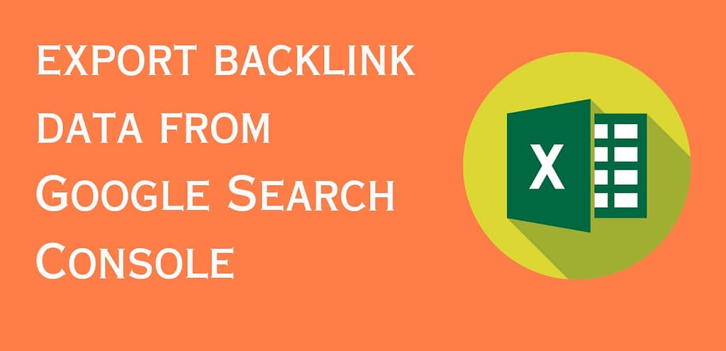 How to export backlink data from Google Search Console?