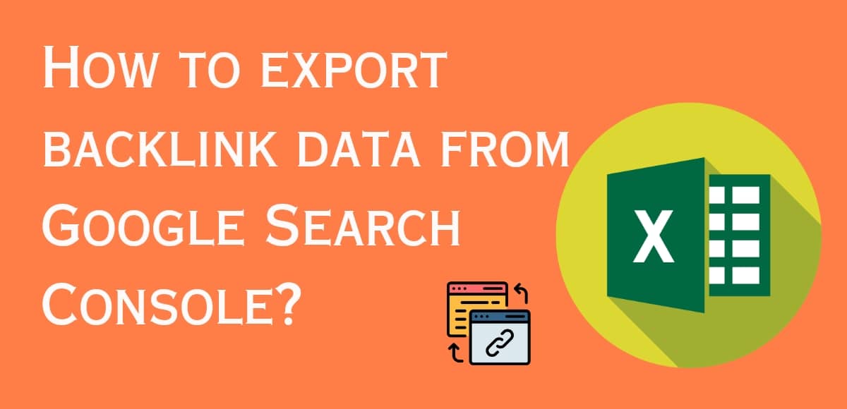 How to export backlink data from Google Search Console?