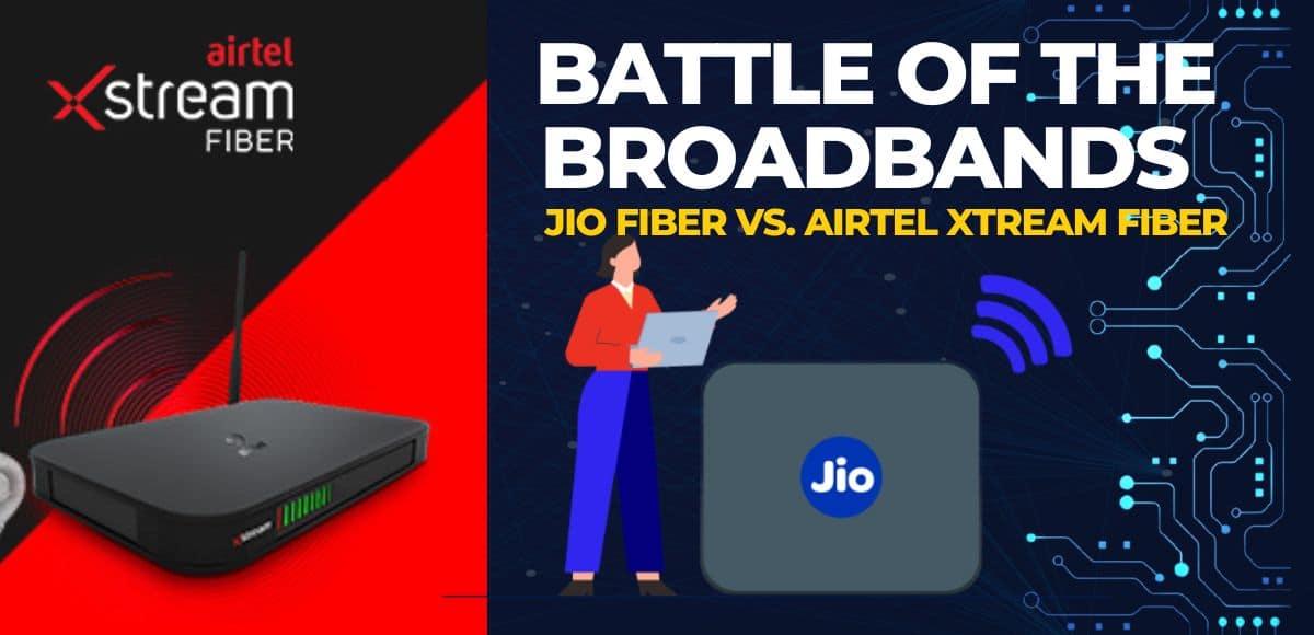 Jio Fiber vs. Airtel Xtream Fiber